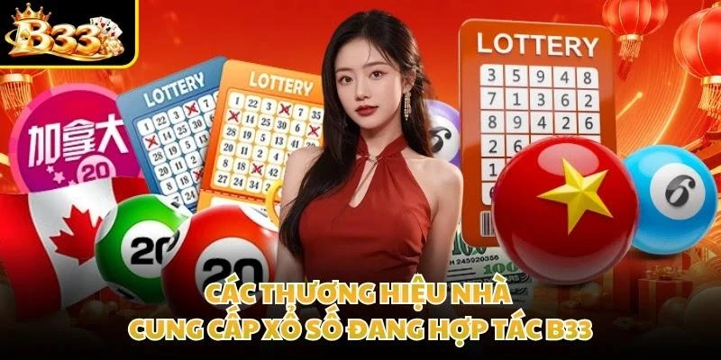 Các thương hiệu nhà cung cấp xổ số đang hợp tác B33