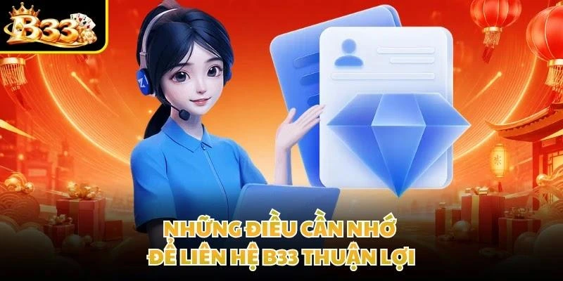 Những điều cần nhớ để liên hệ B33 thuận lợi